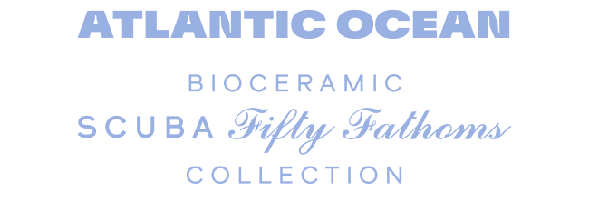 Bioceramic Scuba Fifty Fathomsコレクション - Blancpain X Swatch